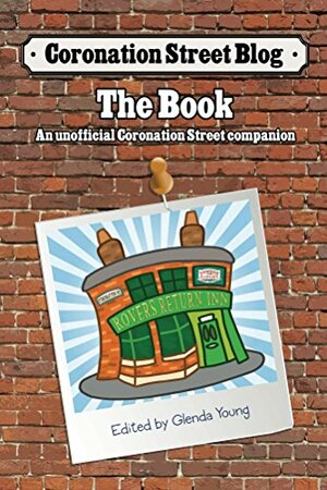 Coronation Street Blog - The Book: An unofficial Coronation Street companion by Glenda Young