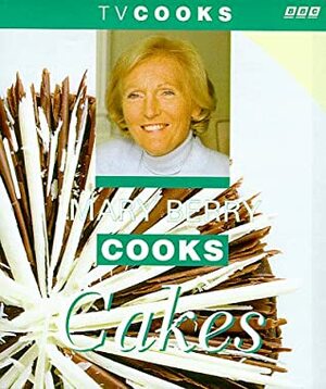 Mary Berry Cooks Cakes by Mary Berry