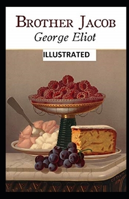 Brother Jacob Illustrated by George Eliot