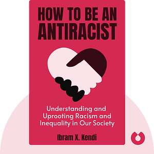 How To Be an Antirascist [Summary] by Blinkist