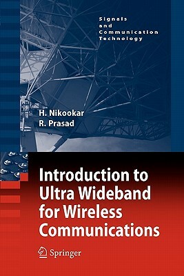 Introduction to Ultra Wideband for Wireless Communications by Homayoun Nikookar, Ramjee Prasad