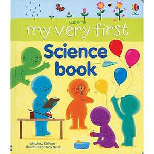 My Very First Science Book by Matthew Oldham