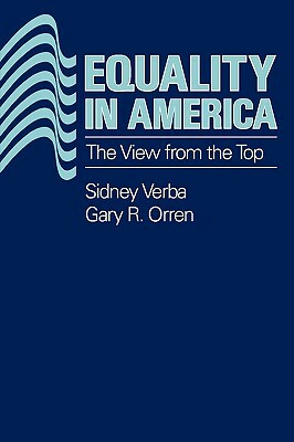 Equality in America: A View from the Top by Gary R. Orren, Sidney Verba