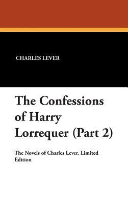 The Confessions of Harry Lorrequer (Part 2) by Charles Lever