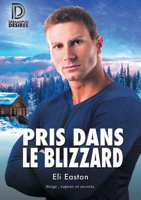 Pris dans le blizzard by Eli Easton