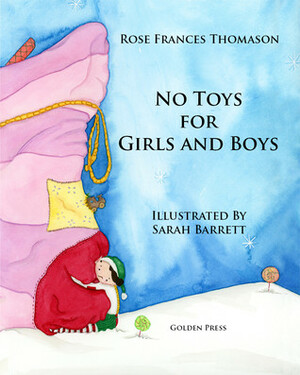 No Toys for Girls and Boys by James Thomason, Rose Frances Thomason, Sarah Barrett