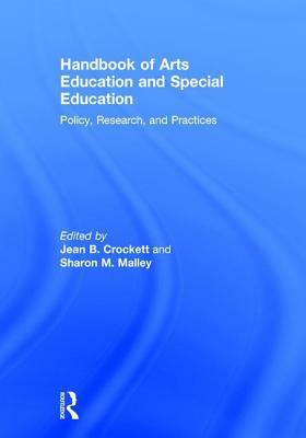 Handbook of Arts Education and Special Education: Policy, Research, and Practices by 