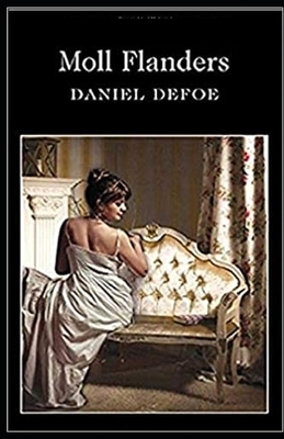 Moll Flanders Illustrated by Daniel Defoe