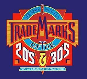 Trademarks of '20s & '30s by Eric Baker, Erik Baker, Tyler Blik