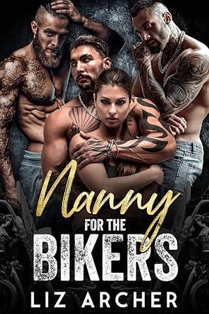 Nanny for the Bikers by Liz Archer, Liz Archer