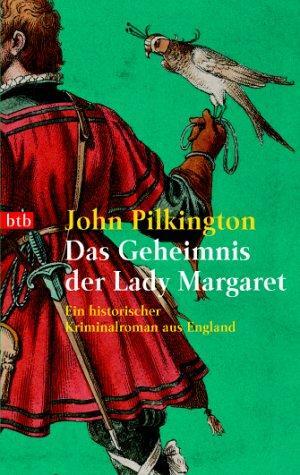 Das Geheimnis der Lady Margaret by John Pilkington