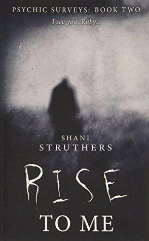 Rise to me by Shani Struthers