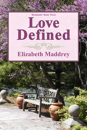 Love Defined by Elizabeth Maddrey