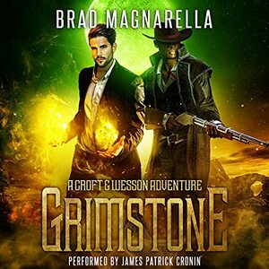 Grimstone: A Croft and Wesson Adventure by Brad Magnarella