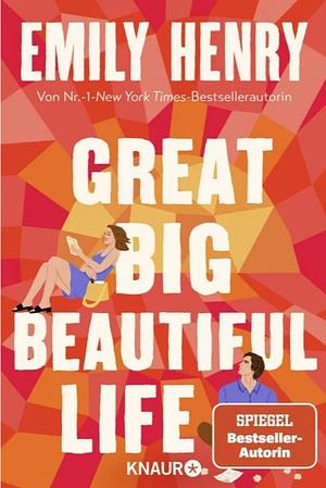 Great Big Beautiful Life: Roman by Emily Henry