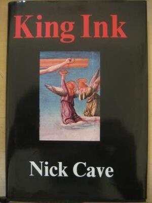 King Ink by Nick Cave