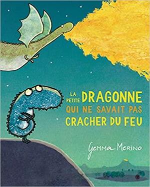 La petite dragonne qui ne savait pas cracher du feu by Gemma Merino