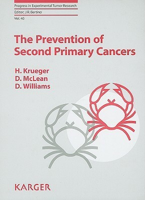 The Prevention of Second Primary Cancers: A Resource for Clinicians and Health Managers by Hans Krueger, David I. McLean, Dan Williams