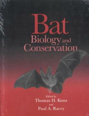 Bat Biology and Conservation by Thomas H. Kunz