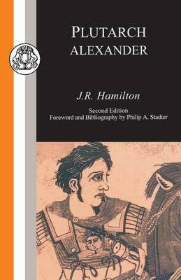 Plutarch: Alexander by J.R. Hamilton