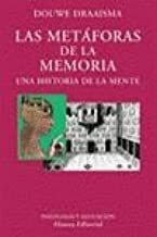 Las Metáforas De La Memoria: Una Historia De La Mente by Douwe Draaisma