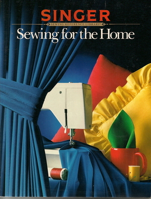 Sewing for the home (Singer Sewing Reference Library) by Gail Devens
