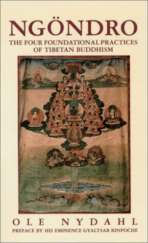 Ngondro: The Four Foundational Practices of Tibetan Buddhism by Ole Nydahl