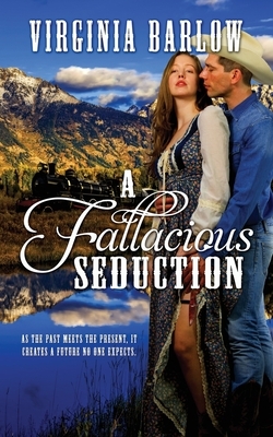 A Fallacious Seduction by Virginia Barlow