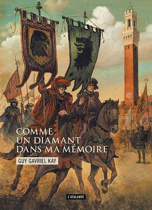 Comme un diamant dans ma mémoire by Guy Gavriel Kay