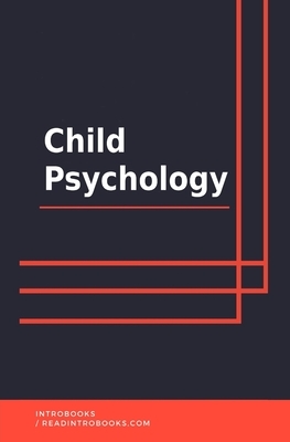 Child Psychology by Introbooks