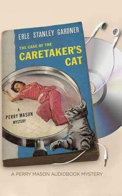 The Case of the Caretaker's Cat by Erle Stanley Gardner