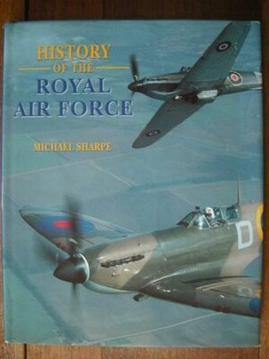 History of the Royal Air Force by Michael Sharpe