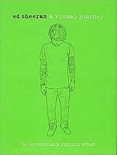 Ed Sheeran: A Visual Journey by Phillip Butah, Ed Sheeran
