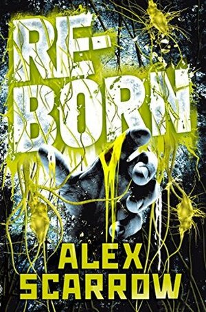 Reborn by Alex Scarrow