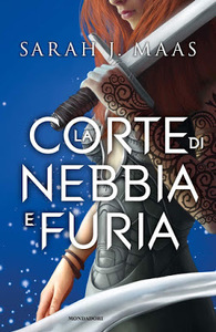 La Corte di Nebbia e Furia by Sarah J. Maas