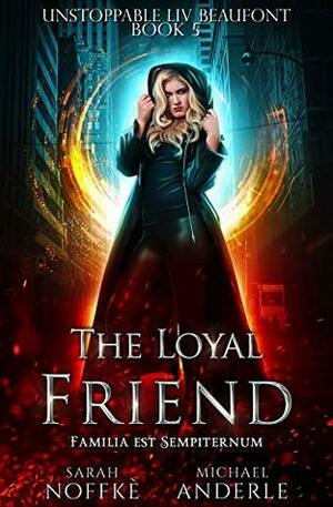 The Loyal Friend by Sarah Noffke, Michael Anderle