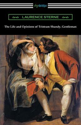 The Life and Opinions of Tristram Shandy, Gentleman: (with an Introduction by Wilbur L. Cross) by Laurence Sterne