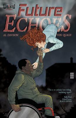 Future Echoes: The Complete Series by Yen Quach, Al Davison
