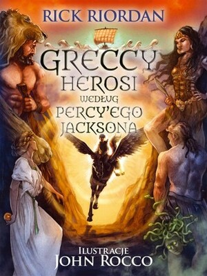 Greccy herosi według Percy'ego Jacksona by Agnieszka Fulińska, Rick Riordan