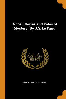 Green Tea and Other Ghost Stories by J. Sheridan Le Fanu