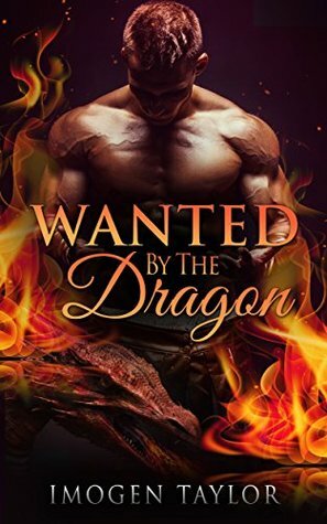 Wanted By The Dragon: A BBW Shifter Romance (Shapeshifter Pregnancy Paranormal Book 1) by Imogen Taylor