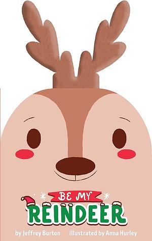 Be My Reindeer by Jeffrey Burton