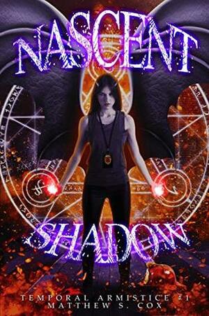 Nascent Shadow by Matthew S. Cox