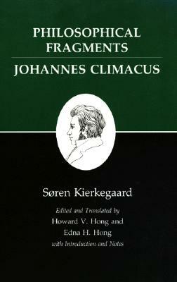 Philosophical Fragments by Howard Vincent Hong, Søren Kierkegaard