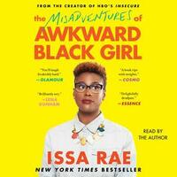 The Misadventures of Awkward Black Girl by Issa Rae