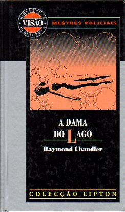 A Dama do Lago by Raymond Chandler