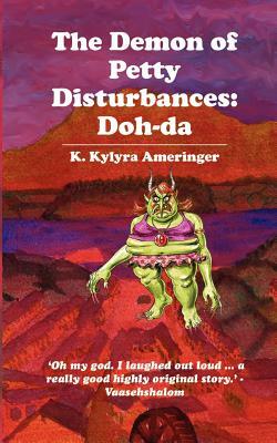 The Demon of Petty Disturbances: Doh-da by K. Kylyra Ameringer