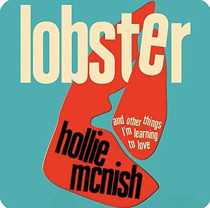 Lobster: and other things I'm learning to love by Hollie McNish