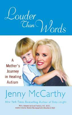 Louder Than Words: A Mother's Journey in Healing Autism by Jenny McCarthy