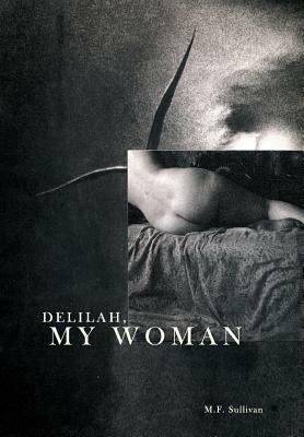 Delilah, My Woman by M.F. Sullivan